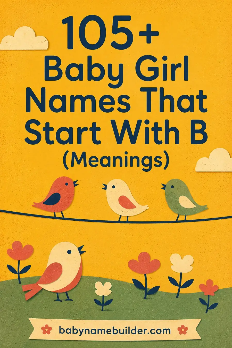 105+ Baby Girl Names That Start With B (Meanings)